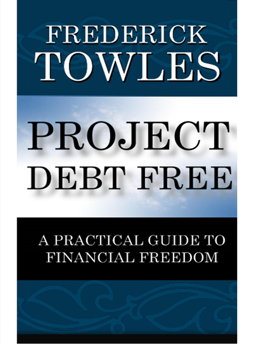 Title details for Project Debt Free by Frederick O. Towles - Available